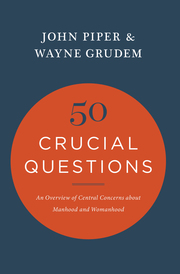 Small 50 crucial questions about manhood and womanhood