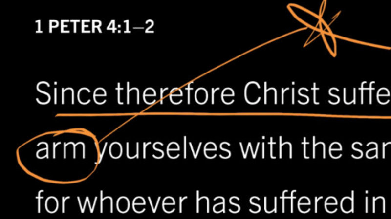 1 Peter 4:1: Christ Died to Make Us Dead to Sin