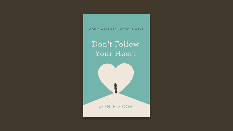 Don’t Follow Your Heart