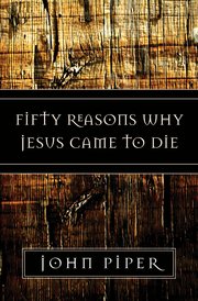 Small fifty reasons why jesus came to die