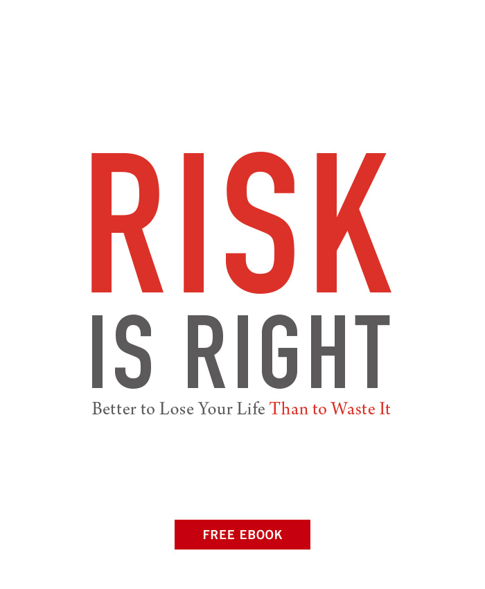 Risk Is Right by John Piper